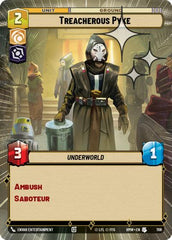 Treacherous Pyke - 708 - Uncommon (Hyperspace Foil) - Homeworlds