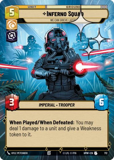 Inferno Squad - We Can Grieve Later - 712 - Uncommon (Hyperspace Foil) - Homeworlds