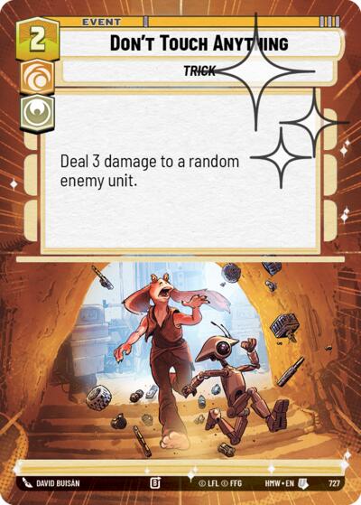 Don't Touch Anything - 727 - Uncommon (Hyperspace Foil) - Homeworlds