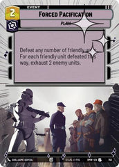 Forced Pacification - 763 - Uncommon (Hyperspace Foil) - Homeworlds