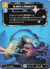 Always a Bigger Fish - 26 - Rare (Foil) - Homeworlds: Weekly Play Promos
