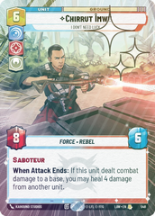 Chirrut Imwe - I Don't Need Luck (Hyperspace Foil) - Foil