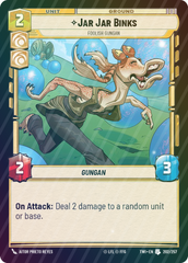 Jar Jar Binks - Foolish Gungan - Foil