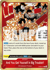 And You Get Yourself in Big Trouble!! - ST30-017 - Common - Luffy & Ace