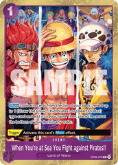 When You're at Sea You Fight against Pirates!! - OP05-076 - Rare (Store Qualifier Winner Alt Art) - Awakening of the New Era