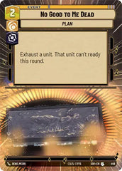 No Good to Me Dead (Hyperspace) - SOR-449 - Spark of Rebellion