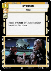Fly Casual (Foil) - JTL-704 - Jump to Lightspeed