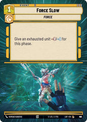 Force Slow (Hyperspace Foil) - LOF-957 - Legends of the Force