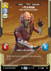 Plo Koon - I Don't Believe in Chance (Prestige Foil) - LOF-1080 - Legends of the Force