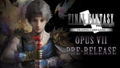 Final Fantasy TCG - Opus 7 - Pre-release